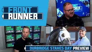 Front Runner Podcast - 2026 Durbridge Stakes Edition