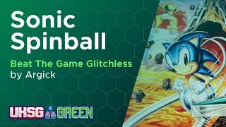 UKSG Green '23 | Sonic Spinball | Beat the Game (Glitchless) | Argick | 17:48