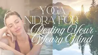 Yoga Nidra | Resting Your Weary Mind🎧😌
