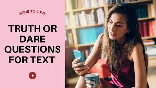 Truth Or Dare Questions For Text #truthordare #texting
