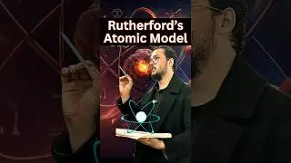 The Atomic Model That Changed Everything | Rutherford's atomic model #atomicstructure #Rutherford