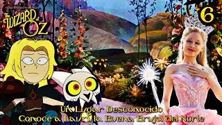 El Mago de Oz (Lau's Version) | Parte 6 - Un Lugar Desconocido / Conoce a Lauri, la Bruja del Norte