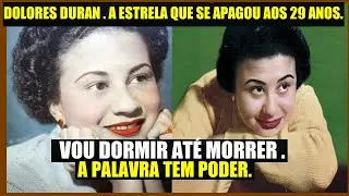 DOLORES DURAN MORREU COM APENAS 29 ANOS.