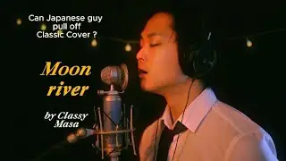 Moon River &ndash; Classic Jazz Cover by Japanese Crooner | Classy Masa