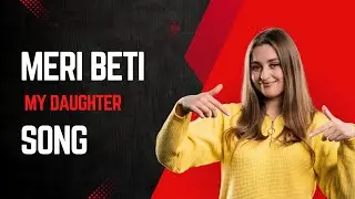 Meri Beti/ My Daughter/ Hindi Song/Youtube Trending Song #youtube #trending #video #song #viralvideo