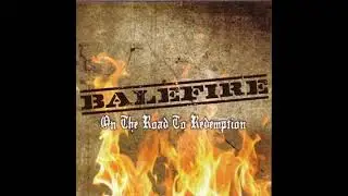 Balefire - On The Road To Redemption(Full Album - Released 2009)
