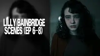 Ep 6-8 Lilly Bainbridge Scenes &ndash; IT: Welcome to Derry || p2rple