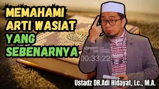 MEMAHAMI ARTI WASIAT YANG SEBENARNYA | USTADZ ADI HIDAYAT