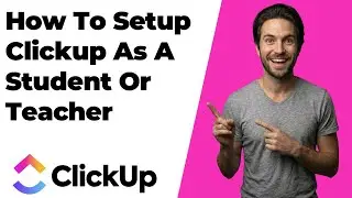 How To Set Up ClickUp As A Student Or Teacher (2026 Easy Guide)
