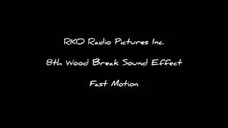 RKO Radio Pictures Inc. 8th Wood Break Sound Effect Fast Motion