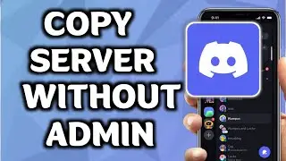 Как скопировать сервер Discord без администратора Mobile