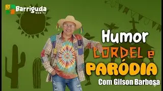 Programa - Humor, Cordel e Par&oacute;dia - Com Gilson Barbosa 😂📜🎤