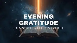 Evening Gratitude Meditation 🌙 Release the Day & Connect with the Universe