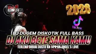 DJ DUGEM DISKOTIK FUL BAS❗️DJ AKU BETE SAMA KAMU X TERLENA DIBUAI DUSTA KN 14 | DJ REMIX FUNKOT 2026