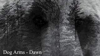 Dog Arms - Dawn [Nobody Else EP]