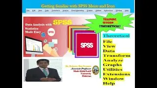 Getting familiar with SPSS Menus and Icons (Theoretical Overview)