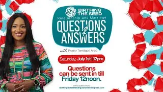 Relationship and Marriage Q & A | Birthing the Seed | Pastor Temitope Areo