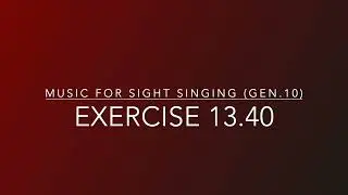 Exercise 13.40 - Music for Sight Singing