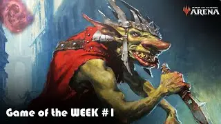 Game of the week #1 - Never surrender; Goblins / MTGA / Historic
