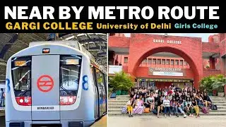 Gargi College Near By Metro Route And Line all about information #campustour