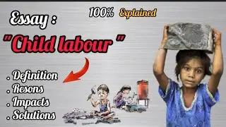 CHILD LABOUR | ISSB ESSAY | ISSB GROUP DISCUSSION | ISSB LECTURATE | ESSAY BEFORE INITIAL INTERVIEW