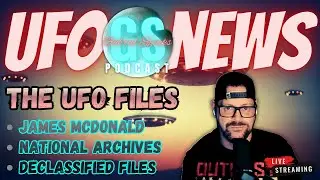 Declassified UFO Files: James E. McDonald, National Archives & What the Government Hid