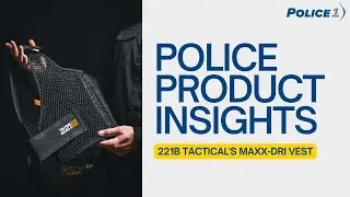 #Police product insights: 221B Tactical&rsquo;s Maxx-Dri Vest