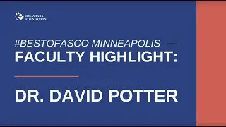 Faculty Highlight - Dr. David Potter - Best of ASCO Minneapolis