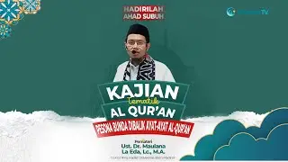Pesona Bunda di Balik Ayat-ayat Al-Qur'an | Ust. Dr. Maulana La Eda, Lc., M.A.