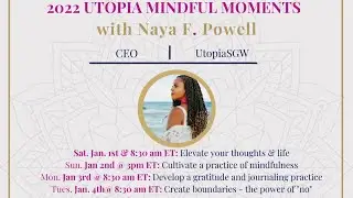 Day 3: 2022 Utopia Mindful Moments w/ Naya - Develop a Gratitude & Journaling Practice