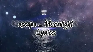 escape - Moonlight [Текст, Lyrics]