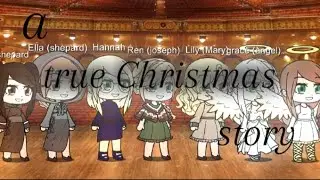The true Christmas story ~ sorry ik it's late!! ~ gacha life vid ~ no voice 