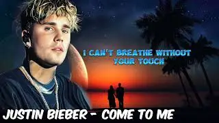 Justin Bieber - Come To Me.