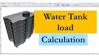 Water Tank load Calculation || BNBC 2020 || ACI 318-08 || ASCE 7-05