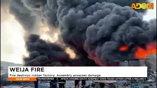 Weija Fire: Fire destroys rubber factory, Assembly assesses damage-Evening News on Adom TV(22-11-25)