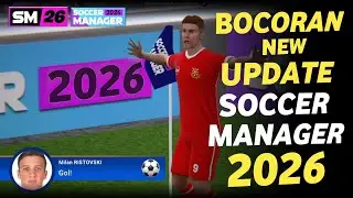 BOCORAN UPDATE TERBARU SOCCER MANAGER 2026 BAKAL JADI YANG TERBAIK!