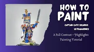 How to Paint - Ultramarines Captain Cato Sicarius - A Contrast Painting Tutorial 