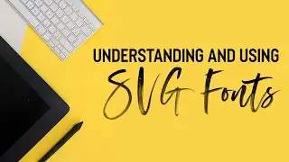 PHOTOSHOP AND ILLUSTRATOR TUTORIAL | Understanding and Using SVG Fonts