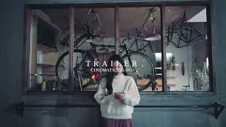 TRAILER | Cinematic Vlog shot on Sony a7III, LUT by AUXOUT, Music by Artlist