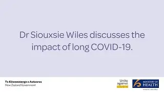 Dr Siouxsie Wiles discusses the impact of long COVID-19 | Ministry of Health NZ