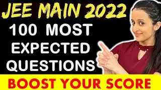 JEE MAINS 2022 : 100 Most Expected / Most Important Questions for JEE Mains | NEHA AGRAWAL
