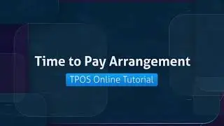 TPOS Tutorials - Time To Pay Arrangement (TTPA)