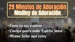 🔥 Medley de Adoración | Como No Voy a Adorar - Contigo Quiero Andar Espíritu Santo - Mírame Señor 🙏🏼