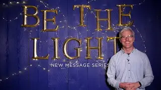 This Advent Season, Be the Light: New Message Series at Providence Church