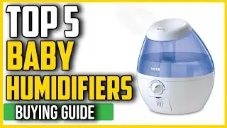 ✅Best Baby Humidifiers in 2021[Buying Guide]