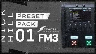Fractal Audio FM3 | Nick Hill FM3 Preset Pack 01