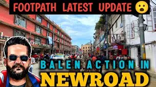 KATHMANDU : NEWROAD FOOTPATH EXTENSION LATEST UPDATE 😱