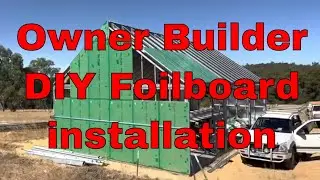 Owner Builder DIY Foilboard Installation