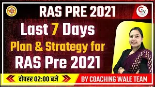 Last 7 Days Plan & Strategy for RAS Pre 2021 | By Coaching Wale