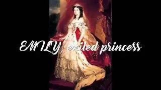 Emily, exiled princess